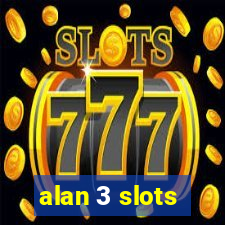 alan 3 slots